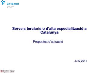  Serveis terciaris o d alta especialitzaci a Catalunya Propostes d actuaci Juny 2011 