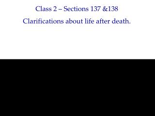  Class 2 Sections 137 138 Clarifications about existence after death. 