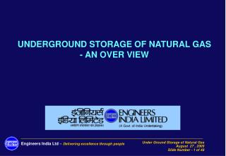  UNDERGROUND STORAGE OF NATURAL GAS - AN OVER VIEW 