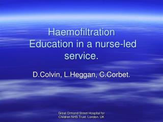  Haemofiltration Education in a medical caretaker drove administration. 