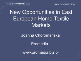  New Opportunities in East European Home Textile Markets 