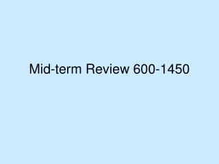  Mid-term Review 600-1450 
