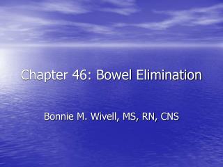  Part 46: Bowel Elimination 