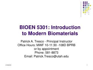  BIOEN 5301: Introduction to Modern Biomaterials 
