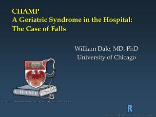  CHAMP A Geriatric Syndrome in the Hospital: The Case of Falls 
