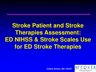  Stroke Patient and Stroke Therapies Assessment: ED NIHSS ... 