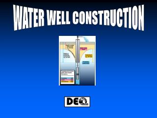  WATER WELL CONSTRUCTION 