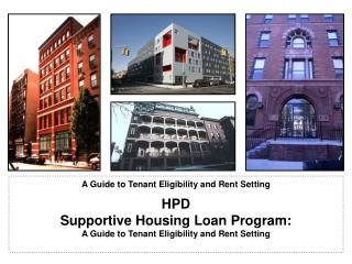  HPD Supportive Housing Loan Program: A Guide to Tenant Eligibility and Rent Setting 