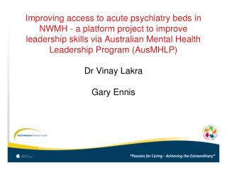  Enhancing access to intense psychiatry beds in NWMH - a stage venture to enhance authority abilities by means of Austra