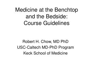  Drug at the Benchtop and the Bedside: Course Guidelines 