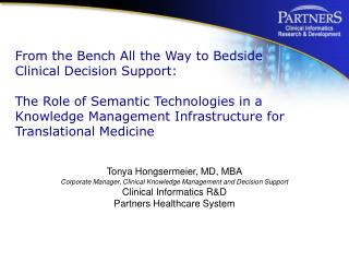  From the Bench All the Way to Bedside Clinical Decision Support: The Role of Semantic Technologies in a Knowledge Manag