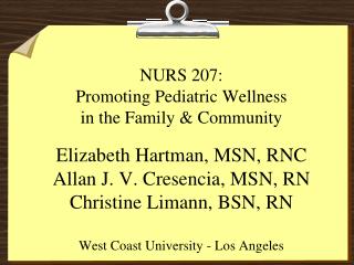  NURS 207: Promoting Pediatric Wellness in the Family Community 