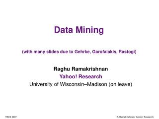  Information Mining with numerous slides because of Gehrke, Garofalakis, Rastogi 