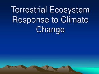  Physical Ecosystem Response to Climate Change 