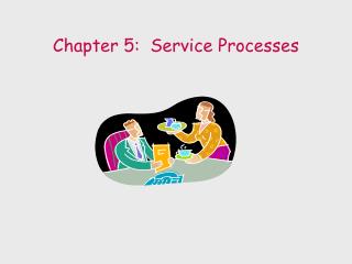  Section 5: Service Processes 
