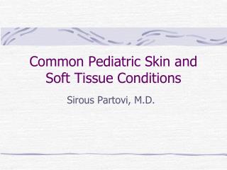  Normal Pediatric Skin and Soft Tissue Conditions 