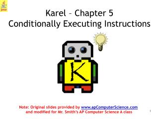  Karel Chapter 5 Conditionally Executing Instructions 