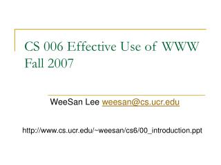  CS 006 Effective Use of WWW Fall 2007 