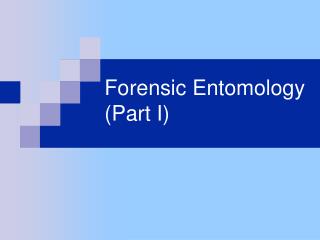  Criminological Entomology Part I 