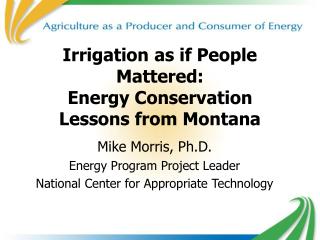  Watering system as though People Mattered: Energy Conservation Lessons from Montana 