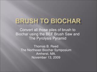  Change over every one of those heaps of brush to Biochar utilizing the BEF Brush Saw and The Pyrolysis Pyramid 