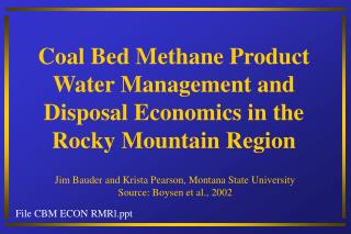  Coal Bed Methane Product Water Management and Disposal Economics ... 