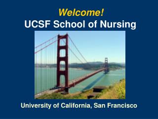  Welcome UCSF School of Nursing 