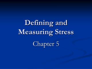  Characterizing and Measuring Stress 
