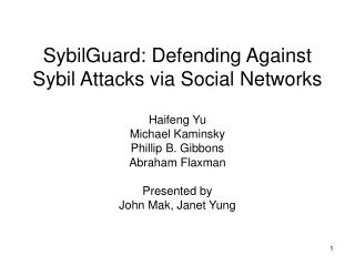  SybilGuard: Defending Against Sybil Attacks by means of Social Networks 