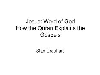 Jesus: Word of God How the Quran Explains the Gospels 