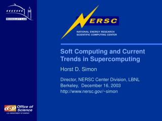  Delicate Computing and Current Trends in Supercomputing Horst D. Simon Director, NERSC Center Division, LBNL Berkeley, 