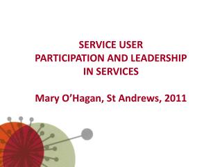  Administration USER PARTICIPATION AND LEADERSHIP IN SERVICES Mary ... 