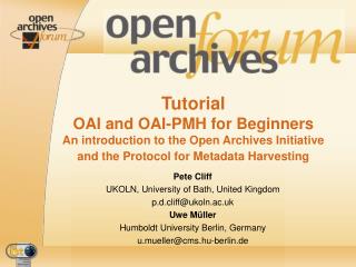  Instructional exercise OAI and OAI-PMH for Beginners A prologue to the Open Archives Initiative and the Protocol for Me