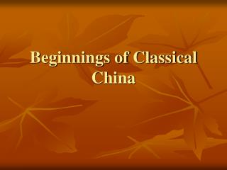  Beginnings of Classical China 