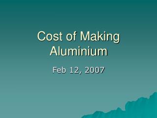  Expense of Making Aluminum 