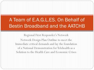  A Team of E.A.G.L.ES. On Behalf of Bestin Broadband and the AATCHB 