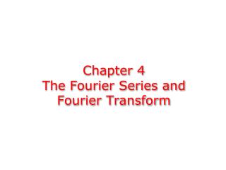  Section 4 The Fourier Series and Fourier Transform 