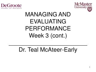  Overseeing AND EVALUATING PERFORMANCE Week 3 cont. ________________________ Dr. Greenish blue McAteer-Early 