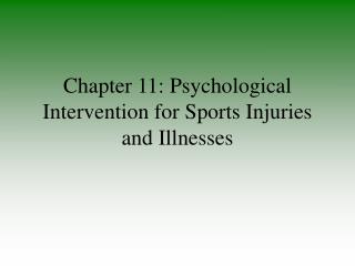  Section 11: Psychological Intervention for Sports Injuries and ... 