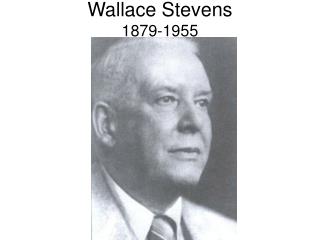  Wallace Stevens 1879-1955 