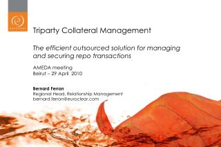  Triparty Collateral Management The effective outsourced answer for overseeing and securing repo exchanges 