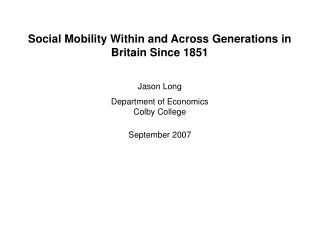  Social Mobility Within and Across Generations in Britain Since 1851 