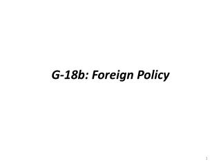  G-18b: Foreign Policy 