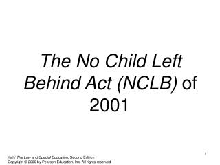  The No Child Left Behind Act NCLB of 2001 