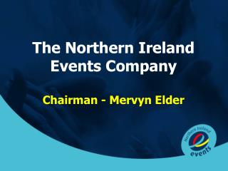  The Northern Ireland Events Company Chairman - Mervyn Elder 