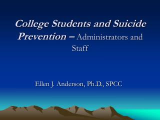  Understudies and Suicide Prevention Administrators and Staff 