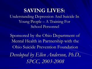  Sparing LIVES: Understanding Depression And Suicide In Young People A Training For School Personnel 