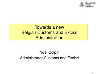  Towards another Belgian Customs and Excise Administration 