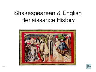  Shakespearean English Renaissance History 