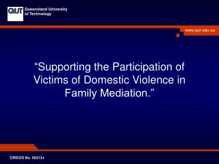  Supporting the Participation of Victims of Domestic Violence in Family Mediation. 